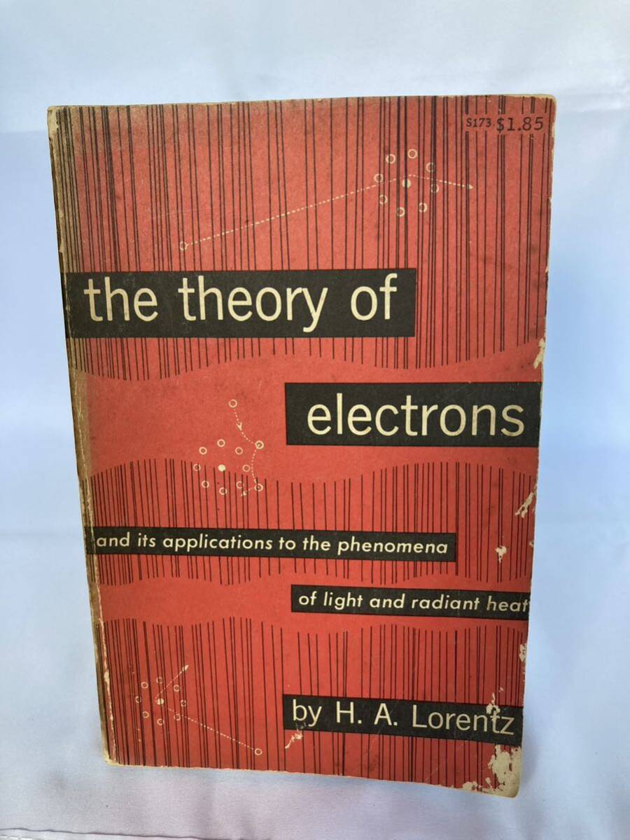 The theory of electrons and its applications to the phenomena of light and radiant heat Lorentz, H. A.拍卖
