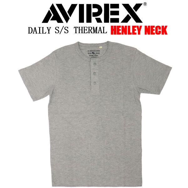 AVIREX(アヴィレックス) 2934014 6123510 DAILY S/S THERMAL HENLEY T-SHIRT デイリー サーマル ヘンリーネック Tシャツ 半袖 020GRAY M拍卖