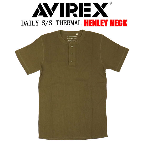 AVIREX(アヴィレックス) 2934014 6123510 DAILY S/S THERMAL HENLEY T-SHIRT デイリー サーマル ヘンリーネック Tシャツ 半袖 310OLIVE M拍卖