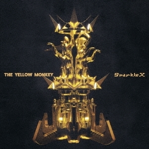 ★Sparkle X<完全生産限定盤>THE YELLOW MONKEY!10thALBUM「Sparlke X」待望のアナログ化!拍卖