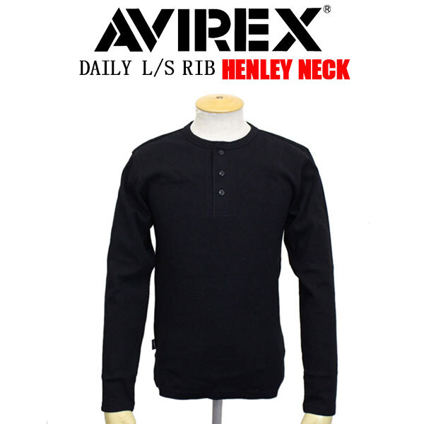 AVIREX(アヴィレックス) 5930014 DAILY L/S RIB HENLY NECK T-SHIRT デイリー リブ ヘンリーネック ロングTシャツ 長袖 010BLACK S拍卖