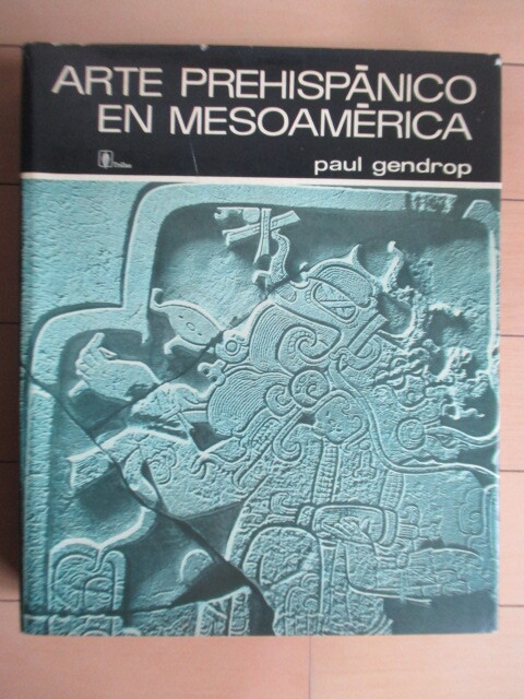 ◇「ARTE PREHISPANICO EN MESOAMERICA」 paul gendrop 1970年 Trillas スペイン語 洋書 /メソアメリカ/先史時代/芸術拍卖