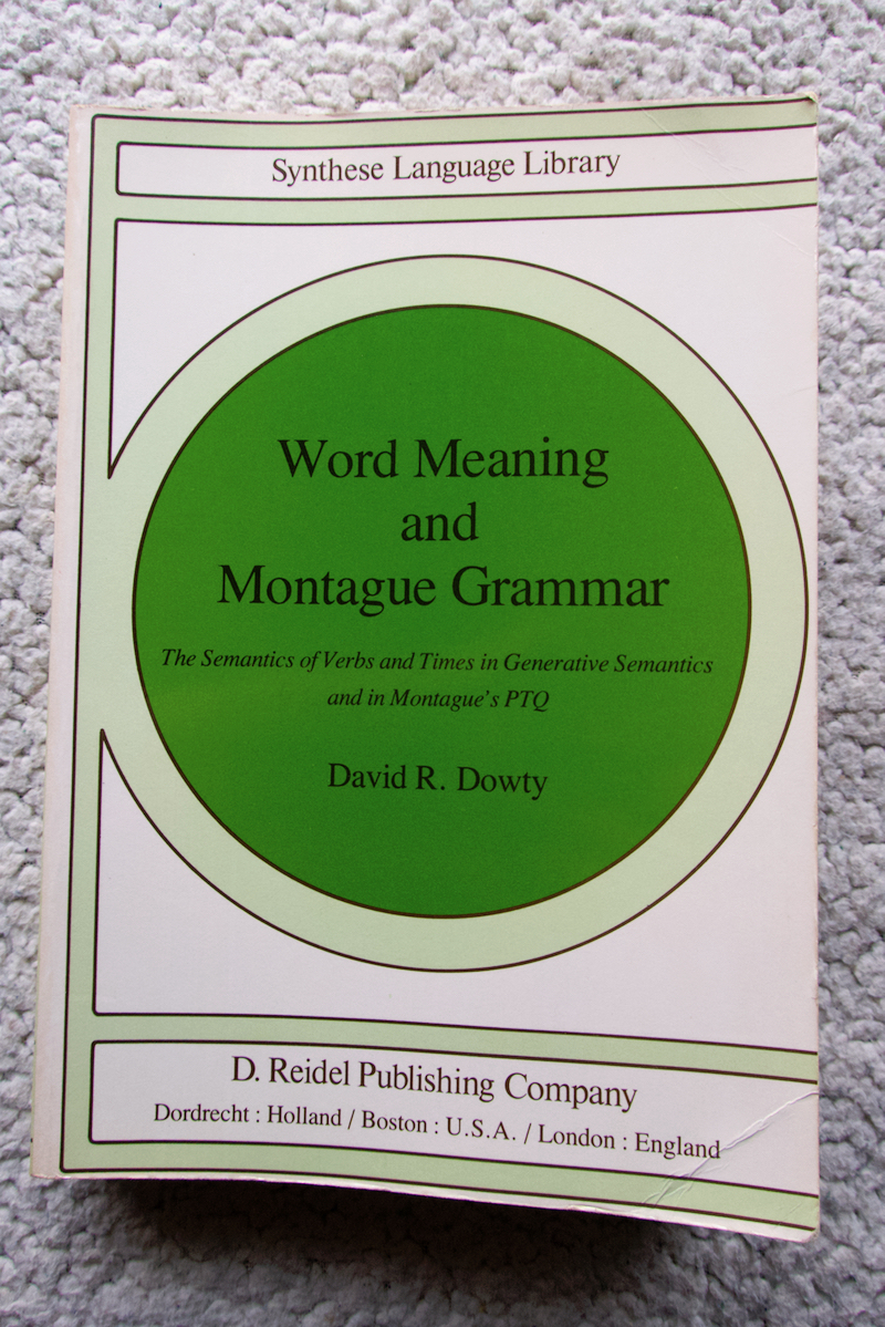 Word Meaning and Montague Grammar The Semantics of Verbs and Times in Generative Semantics and in Montague's PTQ D. R. Dowty 洋書拍卖