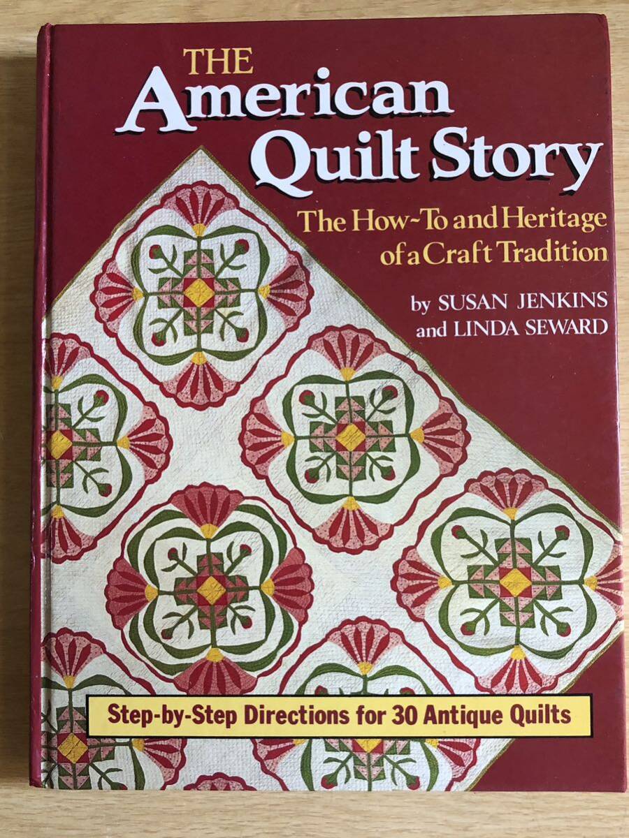 THE American Quilt Story スーザン ・ジェンキンス リンダ・スワード Step-by-Step for 30 Antique Quilts パッチワーク キルト 1992年拍卖