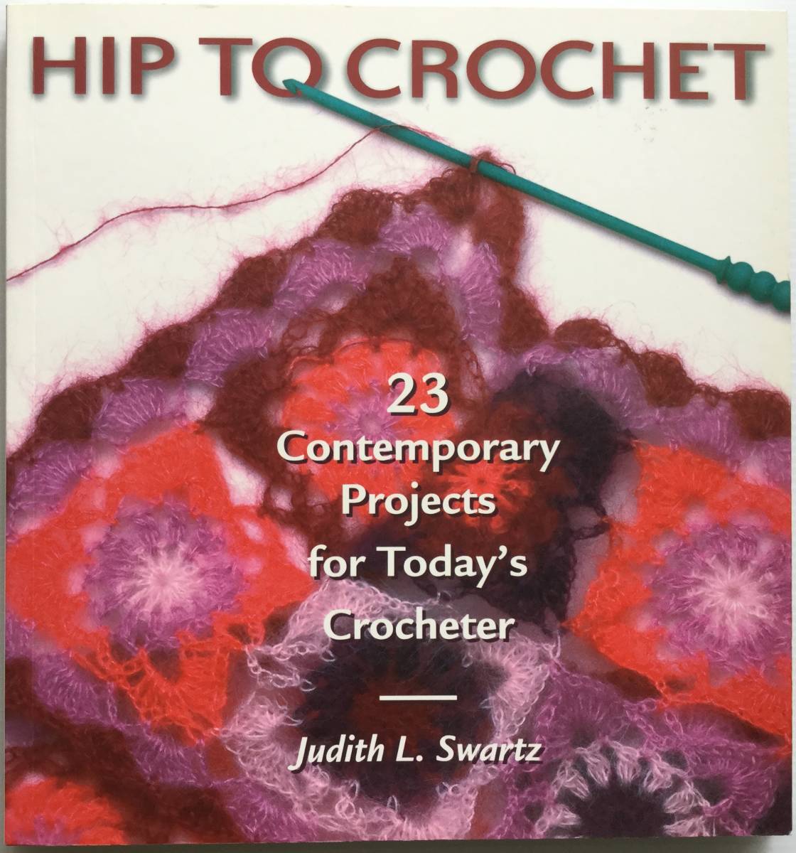 ■ARTBOOK_OUTLET■ G3-037 ★ 新品 編物 今日のクロッシェッター(かぎ針編みさん)のための現代的な23プロジェクト HIP TO CROCHET拍卖