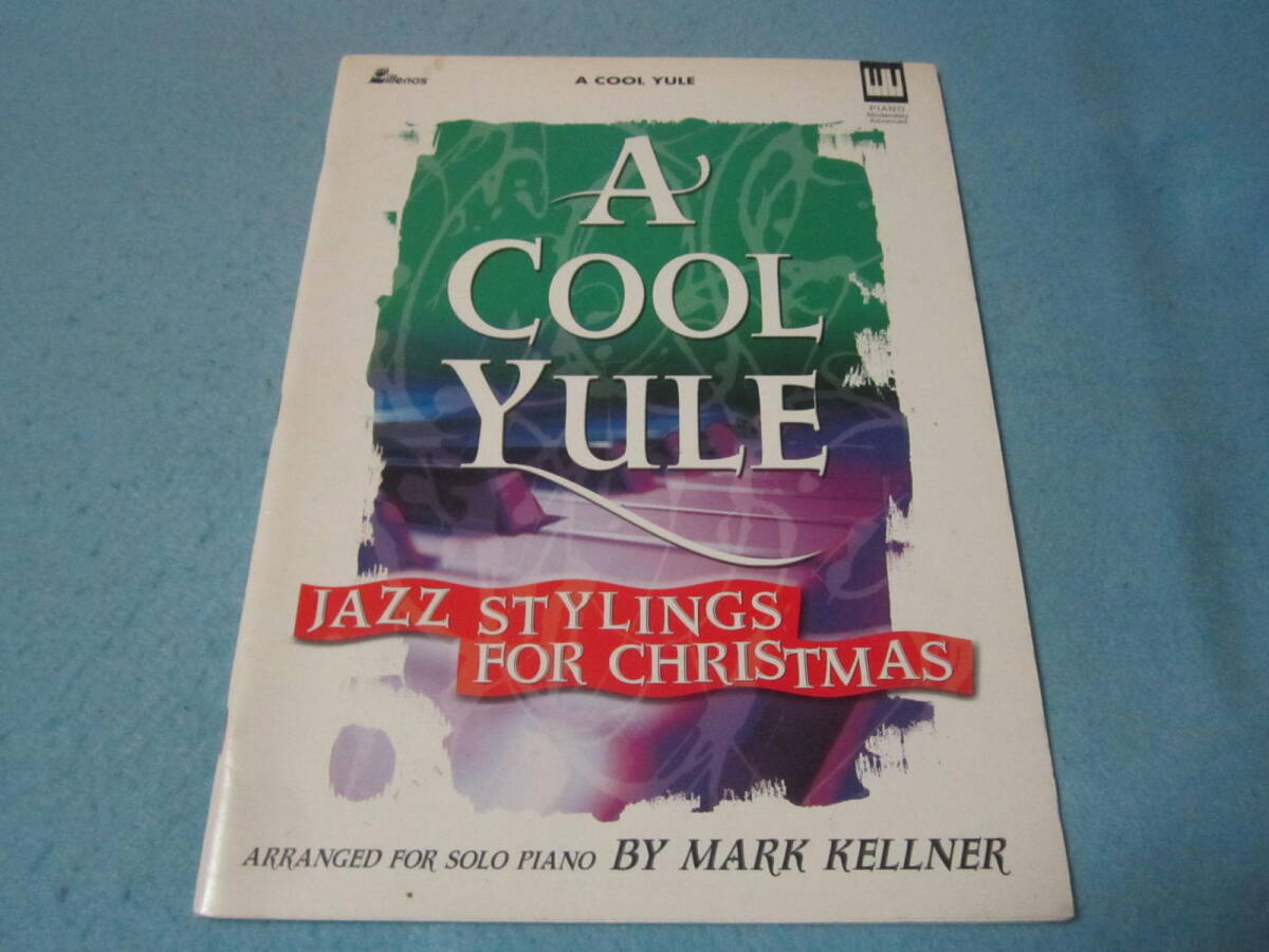 輸入ピアノ用楽譜 A Cool Yule for Keyboard  Mark Kellner ジャズ・スタイル クリスマス 洋楽 表紙に汚れ有拍卖
