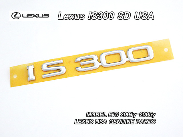 アルテッツァ/LEXUS/レクサスIS300セダン純正USエンブレム-リアIS300レターマーク/USDM北米仕様トヨタALTEZZA海外USA米国トランク周り文字拍卖
