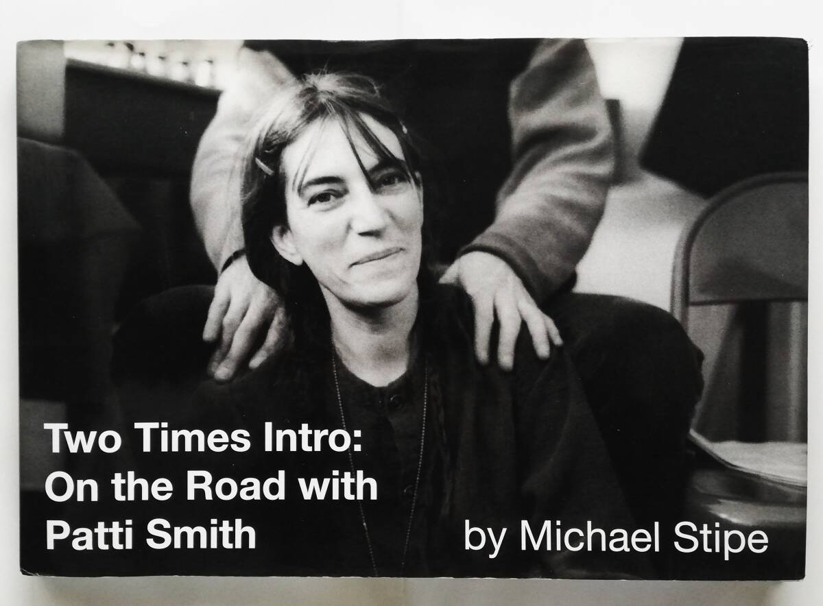 Michael Stipe / Two Times Intro: On the Road with Patti Smith パティ・スミス マイケル・スタイプ拍卖