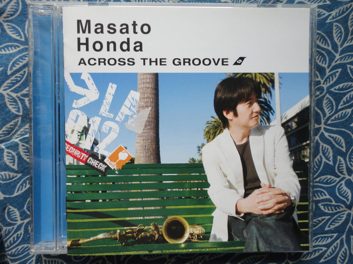 ◇本田雅人 / アクロス・ザ・グルーヴ ※盤面きれいです。 ☆初海外録音♪豪華サポートミュージシャンと共に爽快でソリッドなgroove拍卖