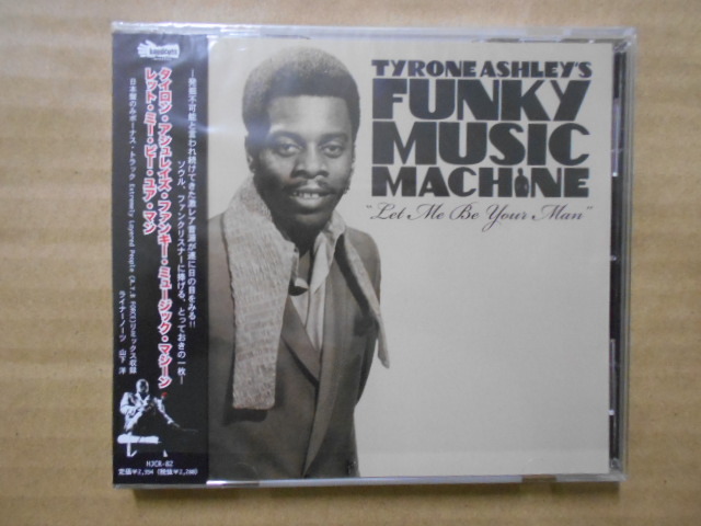 CD Tyrone Ashley’s Funky Music Machine 「LET ME BE YOUR MAN」 国内盤 HJCR-82 ボーナス1曲を含む全13曲 美盤拍卖