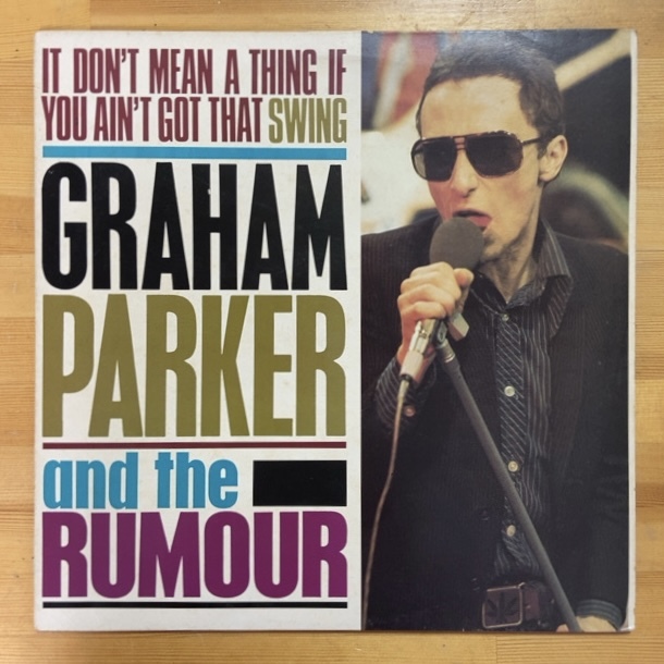 GRAHAM PARKER AND THE RUMOUR IT DON'T MEAN A THING IF YOU AIN'T GOT THAT SWING LP拍卖