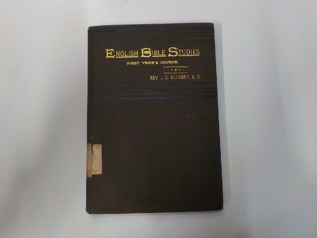 14V2010◆ENGLISH BIBLE STUDIES FIRST YEAR'S COURSE JAMES C. MURRAY CRANSTON & STOWE☆拍卖