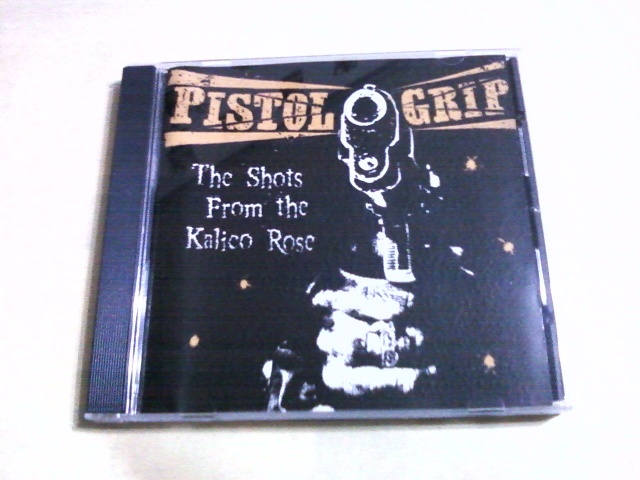 Pistol Grip - The Shots From The Kalico Rose☆Everybody Out! Frontkick Born To Lose Pressure Point拍卖