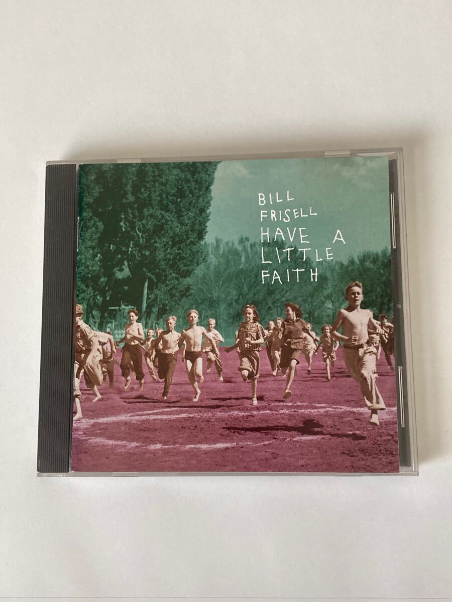 【美品CD】Bill Frisell / ビルフリゼール / Have a Little Faith 拍卖