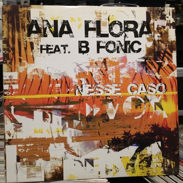 Ana Flora Feat. B-Fonic / Nesse Caso拍卖
