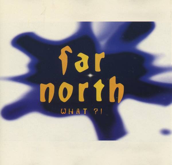 廃盤 FAR NORTH 『 WHAT ? !』拍卖