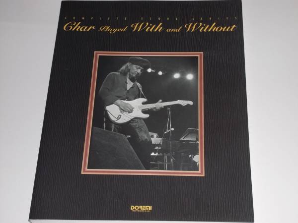 Char チャー ギター スコア★プレイドウィズアンドウィズアウト PLAYED WITH AND WITHOUT★ドレミ楽譜出版社★楽譜★絶版★拍卖