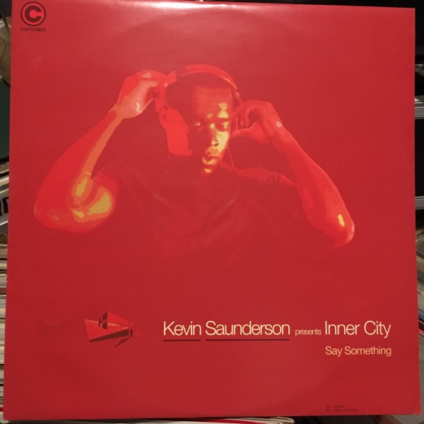 Kevin Saunderson Presents Inner City / Say Something拍卖