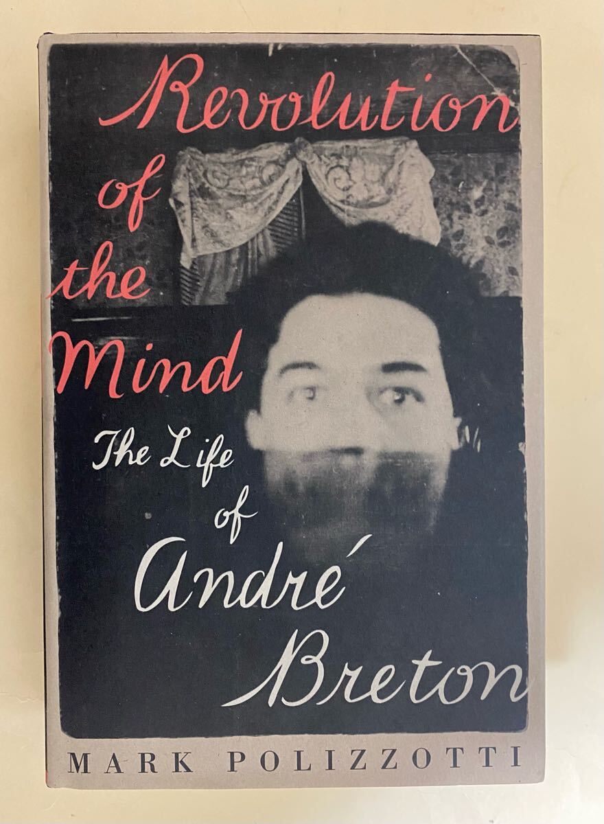 英語　アンドレ・ブルトンの生涯　Mark Polizzotti The Lufe of Andre Breton 1995年　英国版　754ページ　シュルレアリスム