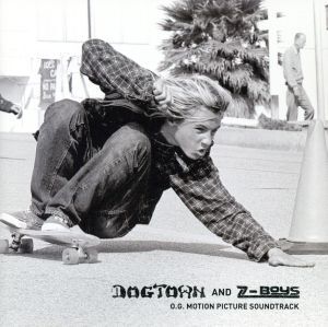「ドッグタウン・アンド・Zボーイズ」オリジナル・モーション・ピクチャー・サウンドトラック/(オムニバス)