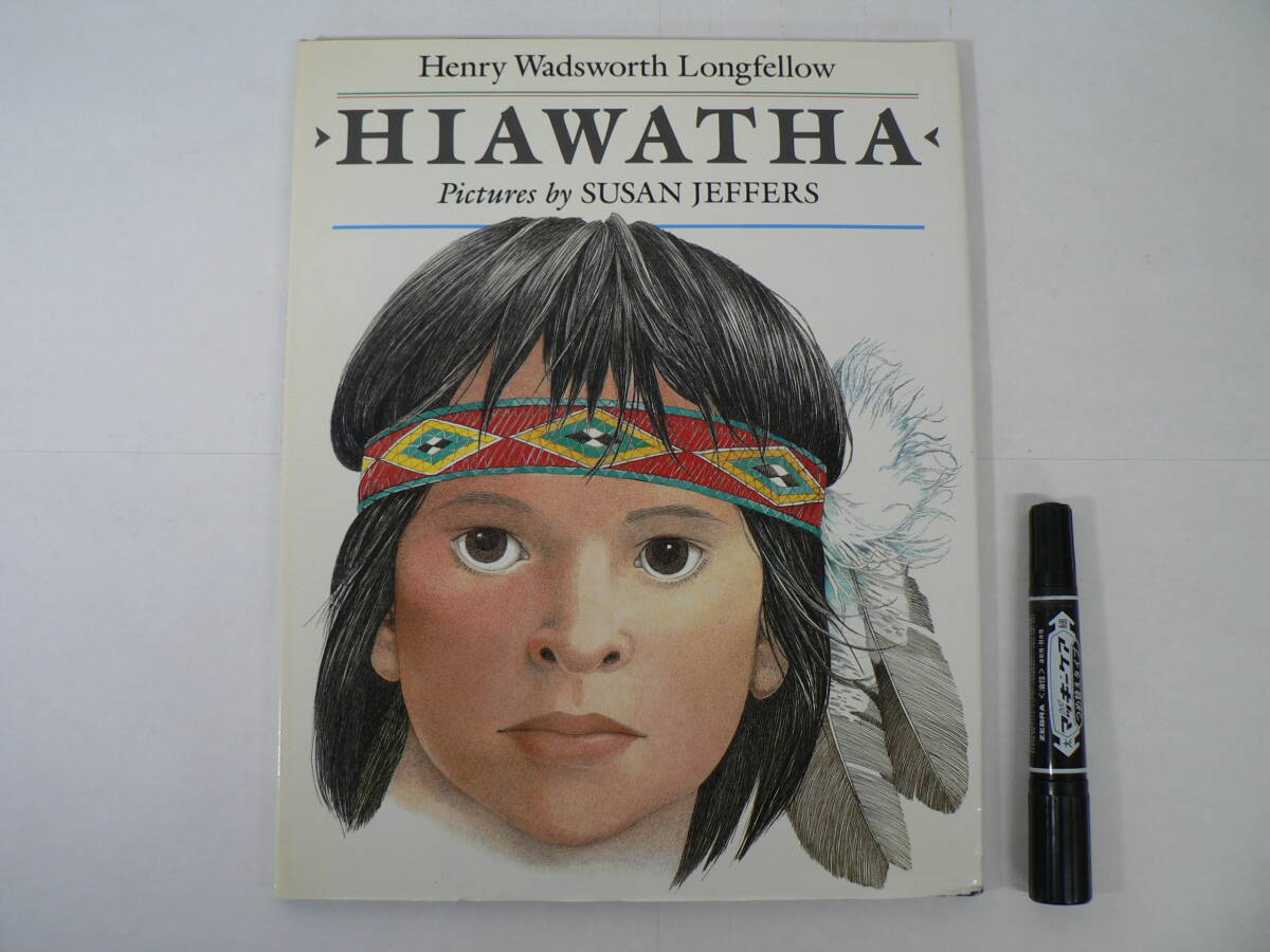 海外絵本 丸善 ソンリーサ 1991年版[緑シール] No.51『HIAWATHA』ハイアワサ物語 / アメリカ Henry Wadsworth 原作, Suzan Jeffers 作・絵