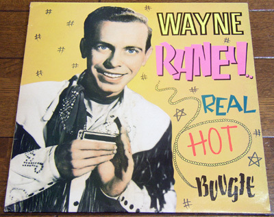 Wayne Raney - Real Hot Boogie - LP / 50s,ロカビリー,Jack & Jill Boogie,Lost John Boogie,I Had My Fingers Crossed,Catfish Baby
