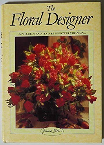 フラワーアレンジ「The Floral Designer～Using Color and Texture in Flower Arranging」 (英語) ハードカバー/カラー図版/インテリア