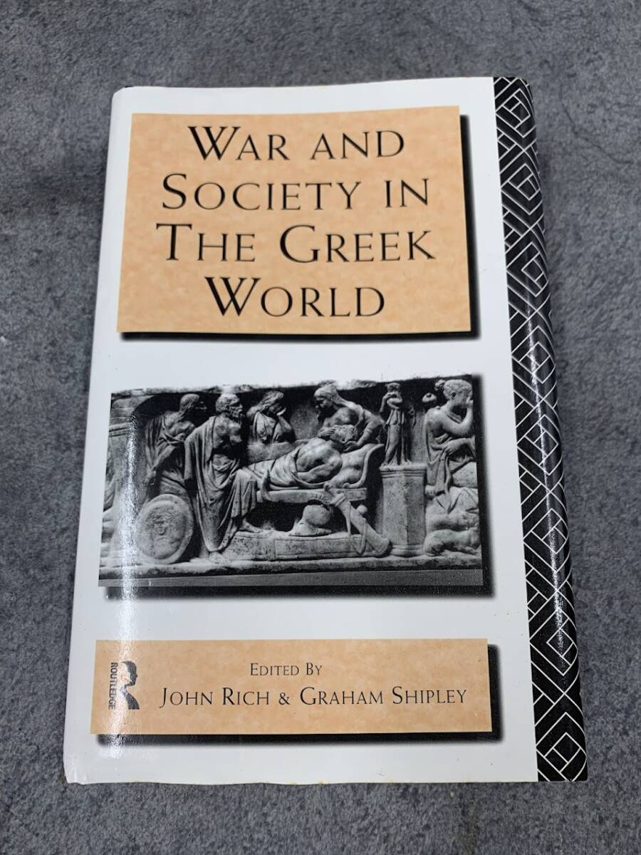 【 古書 ギリシャ世界における戦争と社会 グラハム・シプリー ジョン・リッチ 】War and Society in the Greek World 