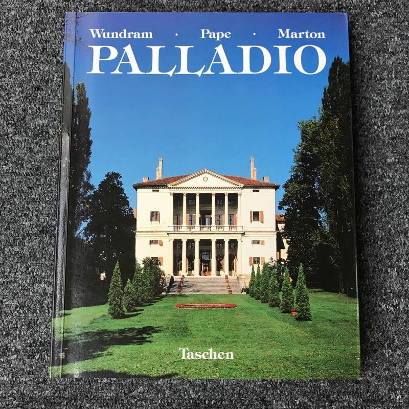 PALLADIO Wundram Pape Marton Taschen ISBN 3-8228-0271-9 / アンドレーア・パッラーディオ / パラディオ