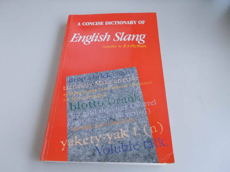 A CONCISE DICTIONARY OF English Slang　Compiled by B A Phythian 中古品