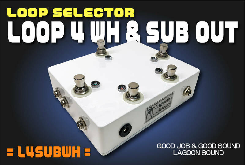 L4SUBWH】LOOP 4 + SUB《 ４ループ ライン セレクター &SUB OUT 》=WH=【L1 + L2 + L3 + L4/True-Bypass&Sub Out】 #SWITCHER #LAGOONSOUND