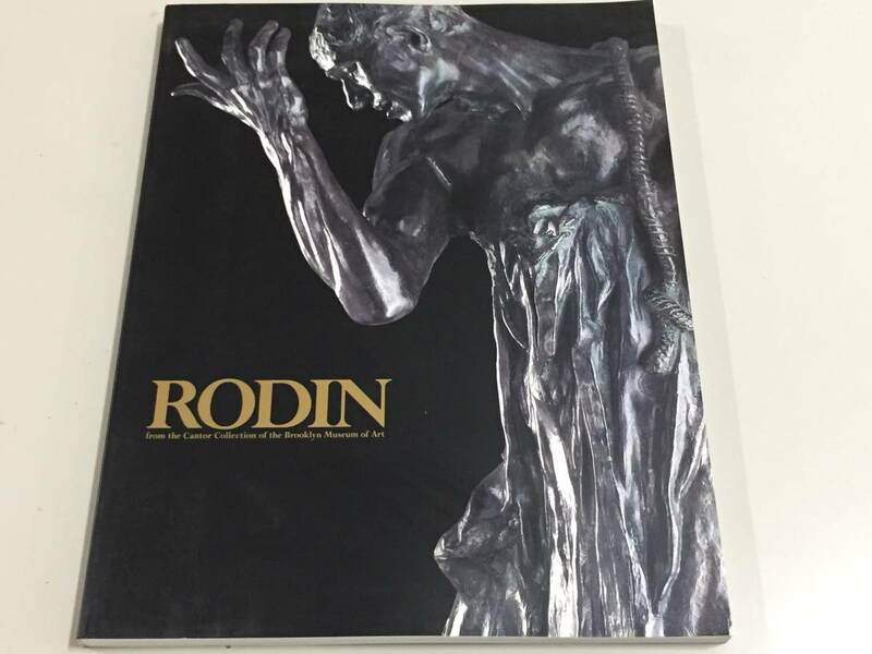 ロダン展図録 ブルックリン美術館コレクション Auguste Rodin from the Cantor Collection of the Brooklyn Museum of Art 