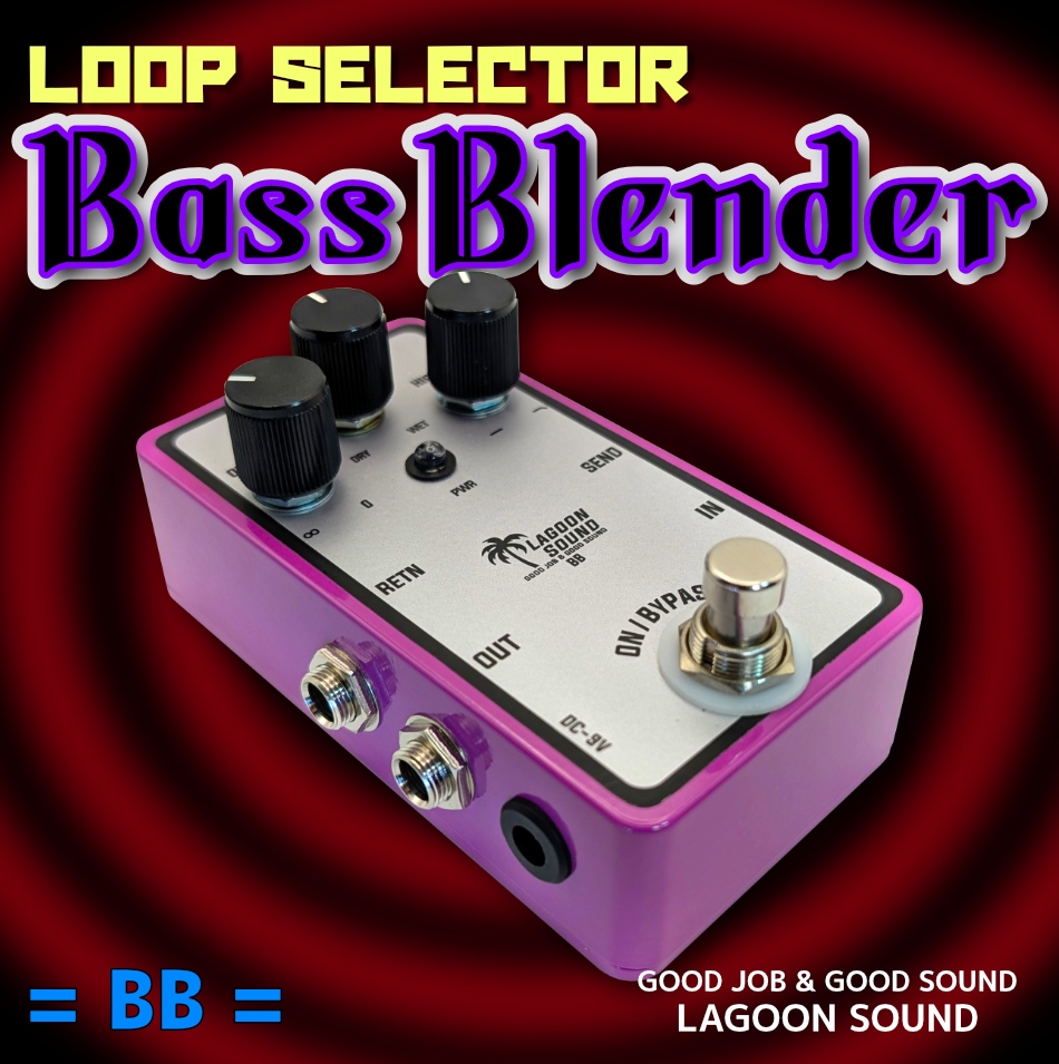 BB】Bass Blender《ミックス ブレンド/原音＆エフェクト》=BB=【 Loop Blender (Dry & Wet) /Bypass 】#ブレンダー #Selector #LAGOONSOUND
