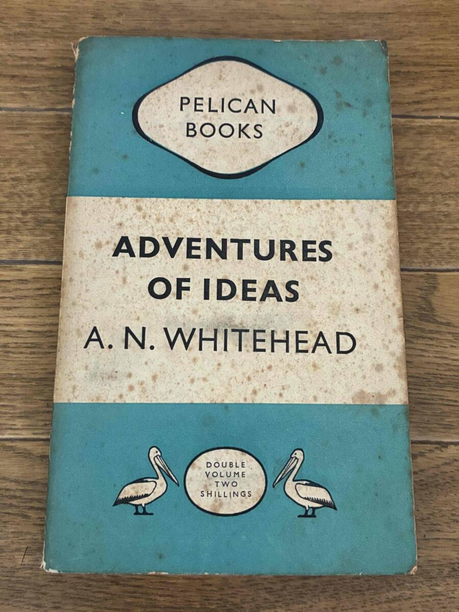 Adventures of ideas　Alfred North Whitehead　観念の冒険　アルフレッド・ノース・ホワイトヘッド