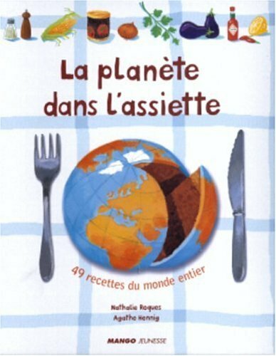 こどもクッキング～49ヵ国世界のレシピ～｜La planète dans l'assiette｜Nathalie Roques (著) Agathe Hennig (画)｜洋書・フランス語