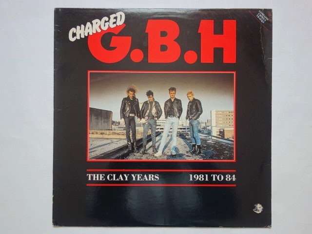 ★レコードIH★ GBH Charged G.B.H/The Clay Years 1981 To 84 ★ bonus tracks　2曲入り ★ Combat / US盤 ★ 