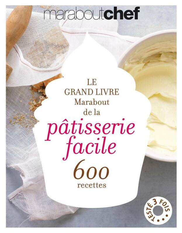 600レシピで学ぶ本当にやさしいフランス菓子の教科書｜LE GRAND LIVRE MARABOUT DE LA PATISSERIE FACILE｜洋書・フランス語