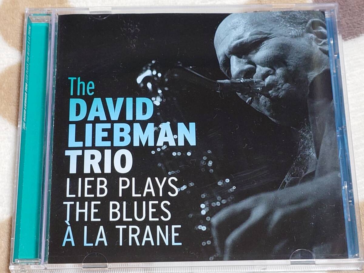 CD Jazz : David Liebman Trio / Lieb Plays The Blues A La Trane デヴィッド・リーブマン