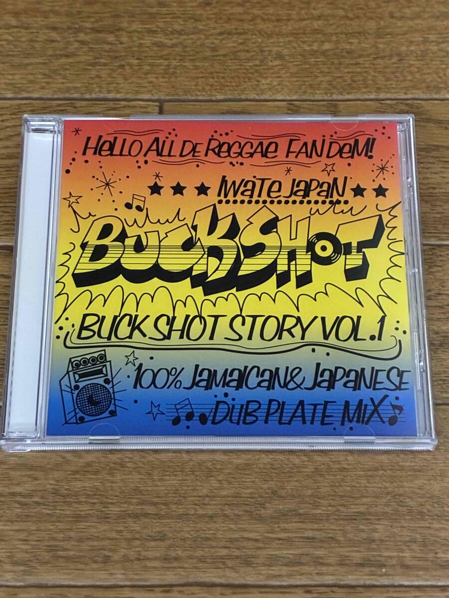 BUCK SHOT　BUCK SHOT STORY vol.1　100% JAMAICAN & JAPANESE DUB PLATE MIX