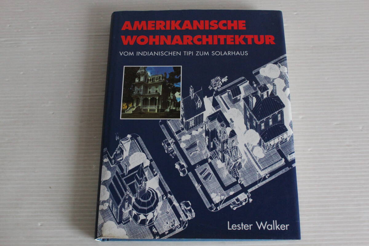 アメリカの住宅建築 ネイティブアメリカンのティピからソーラーハウスまで　洋書　ドイツ語版　AMERIKANISCHE WOHNARCHITEKTUR