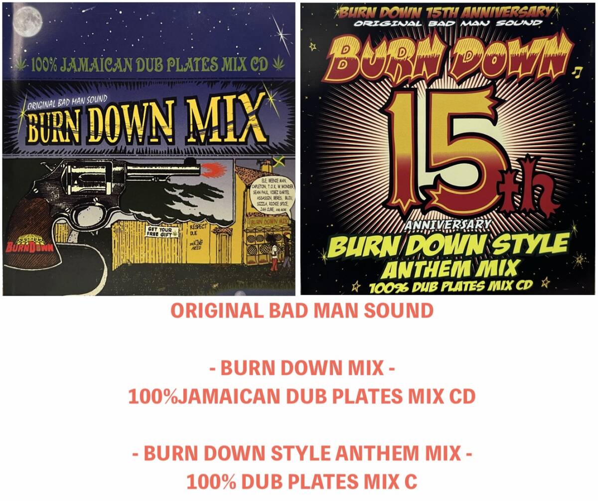 ORIGINAL BAD MAN SOUND - BURN DOWN MIX 100% JAMAICAN DUB PLATES MIX / BURN DOWN STYLE ANTHEM MIX 100% DUB PLATES MIX 中古MIXCD2枚 