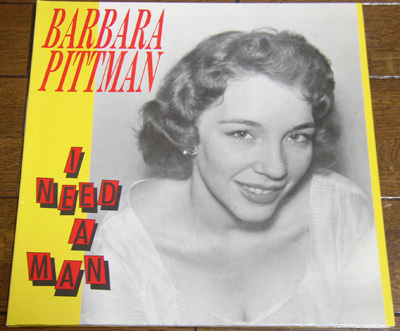 Barbara Pittman - I Need A Man - LP/ 50s,ロカビリー,Everlasting Love,Sentimental Fool,I'm Getting Better All The Time,Handsome Man