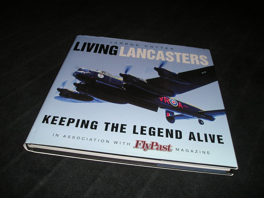 LIVING LANCASTERS　KEEPING THE LEGEND ALIVE　JARROD COTTER　アブロ ランカスター Avro 683 Lancaster