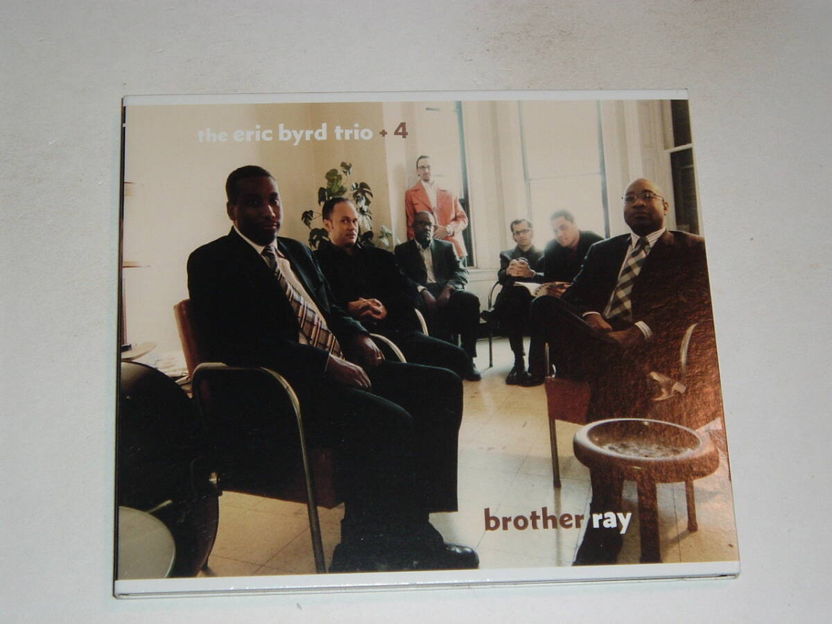 ERIC BYRD TRIO+4/BROTHER RAY★08年