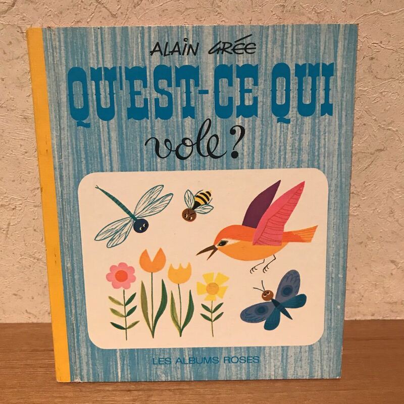 フランス絵本　アラン・グレ　QU’EST-CE QUI vole