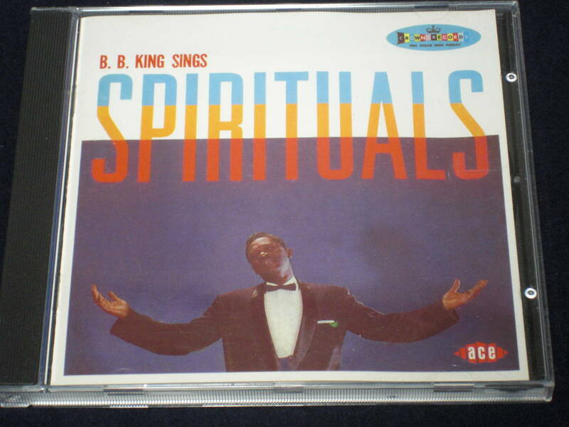 UK盤CD B.B. King ： Sings Spirituals 　　Bonus Tracks 8　（Ace CDCHM 1093）　　　　　A