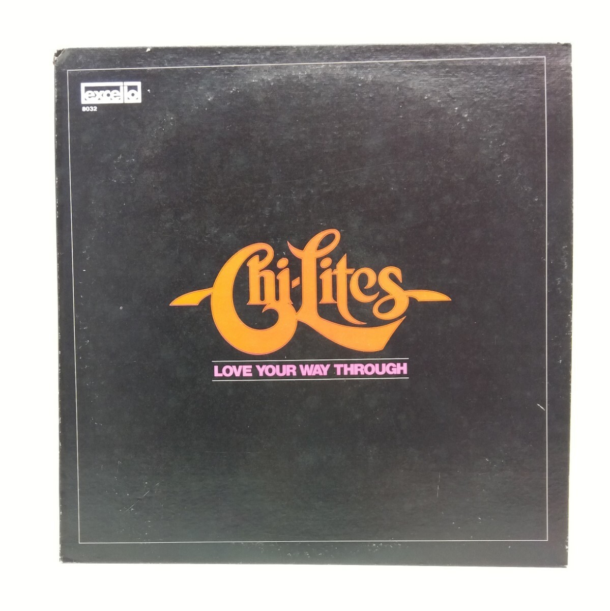【保管品】Chi-Lites / Love Your Way Through / Excello EX-8032-A 盤良好 レア シカゴ ソウル ファンク ディスコ メロウ 洋楽 DM0513O