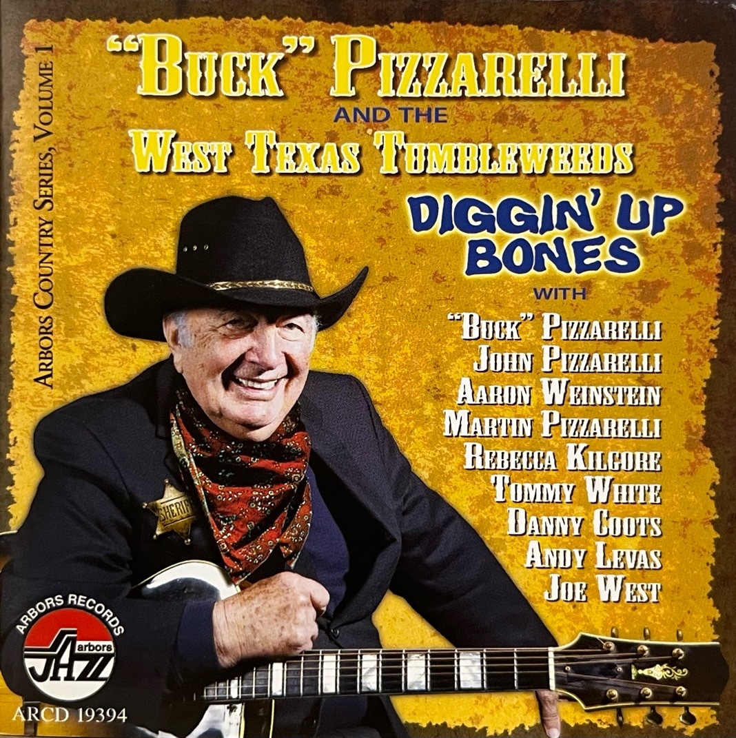 Bucky Pizzarelli and the West Texas Tumbleweeds - DIGGIN' UP BONES 中古CD 2009 ARBORS RECORDS john pizzarelli aaron weinstein 