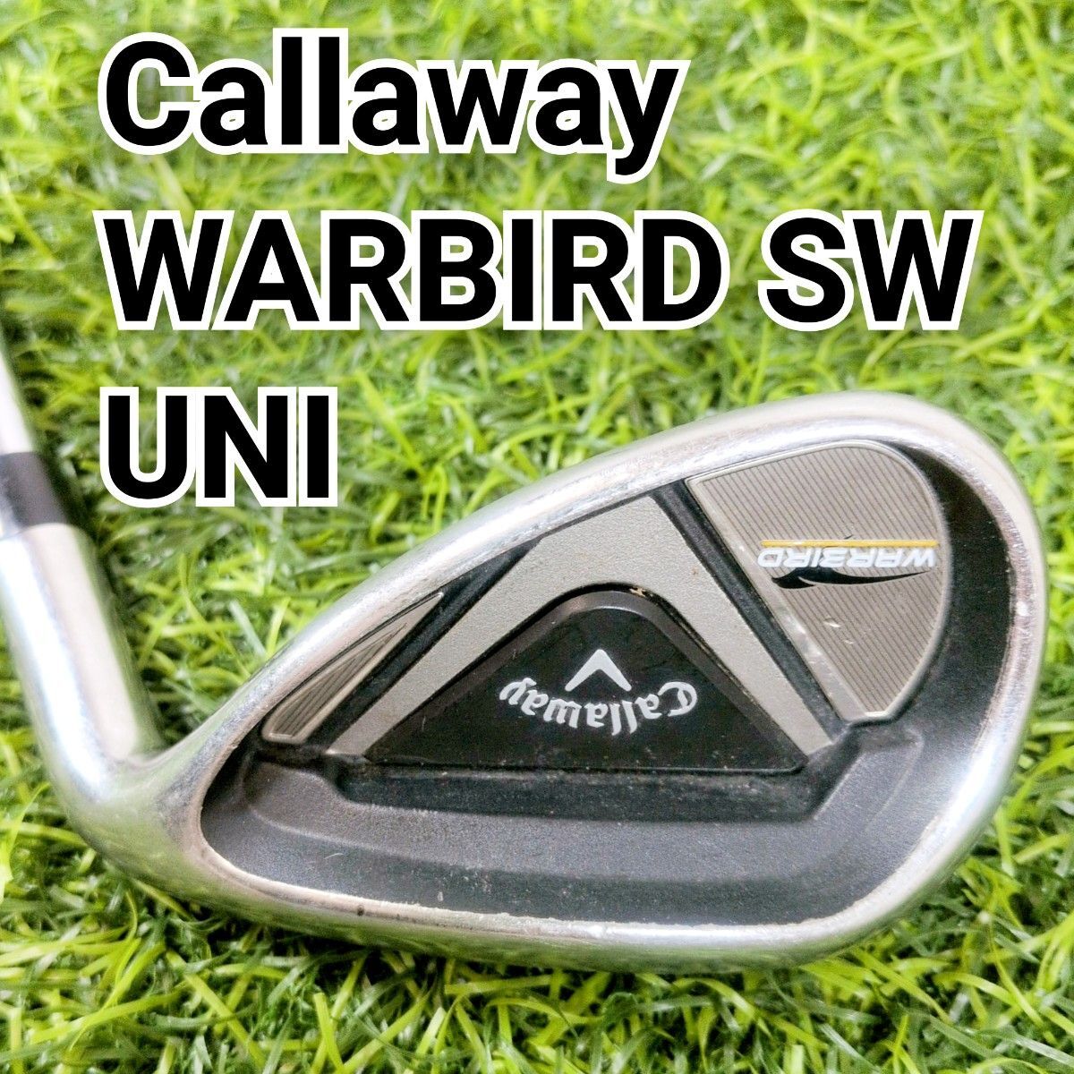 Callaway キャロウェイ WARBIRD ウォーバード SW アイアン サンドウェッジ UNI 右 メンズ ゴルフクラブ