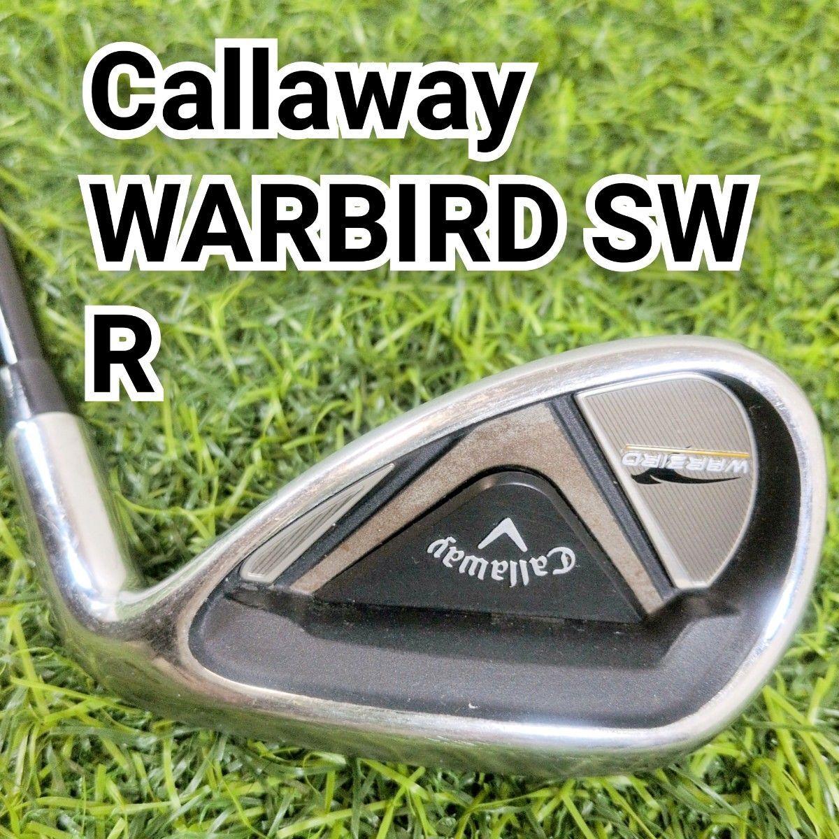 Callaway キャロウェイ WARBIRD ウォーバード SW サンドウェッジ アイアン R 右 メンズ ゴルフクラブ